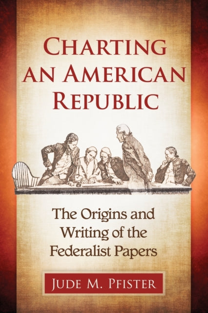 Book cover of: Charting an American Republic. By: Jude M. Pfister