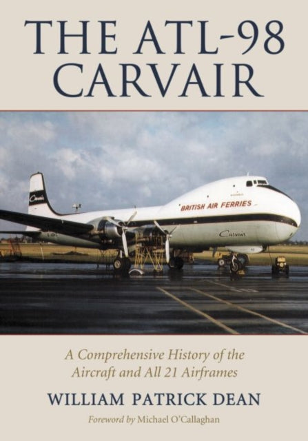 Book cover of: ATL-98 Carvair. By: William Patrick Dean