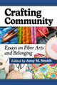 Book cover of: Crafting Community. By: Amy M. Smith