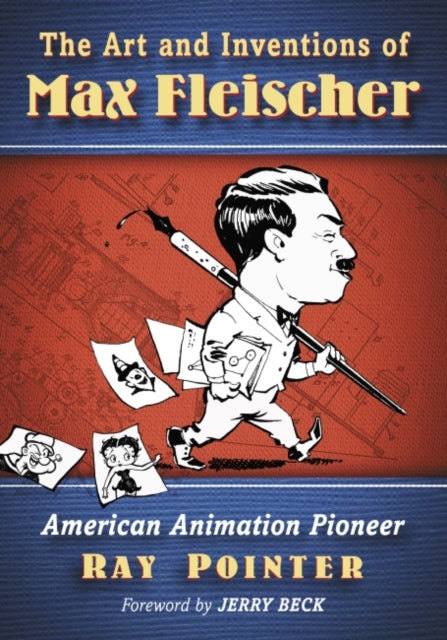 Book cover of: Art and Inventions of Max Fleischer. By: Ray Pointer