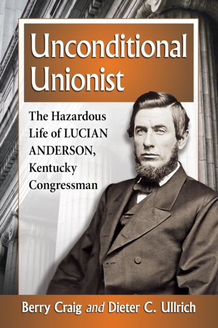 Book cover of: Unconditional Unionist. By: Berry Craig