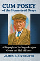 Book cover of: Cum Posey of the Homestead Grays. By: James E. Overmyer