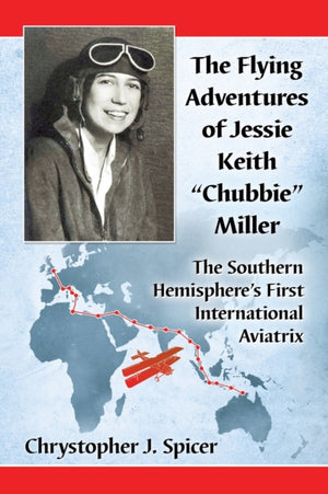 Flying Adventures of Jessie Keith "Chubbie" Miller