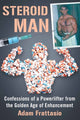 Book cover of: Steroid Man. By: Adam Frattasio