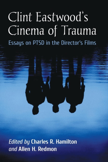 Clint Eastwood's Cinema of Trauma