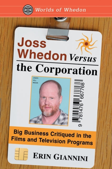 Book cover of: Joss Whedon Versus the Corporation. By: Erin Giannini