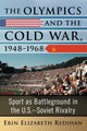 Book cover of: Olympics and the Cold War, 1948-1968. By: Erin Elizabeth Redihan