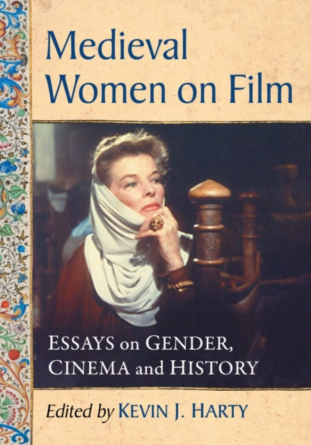 Book cover of: Medieval Women on Film. By: Kevin J. Harty