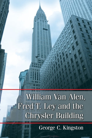 William Van Alen, Fred T. Ley and the Chrysler Building
