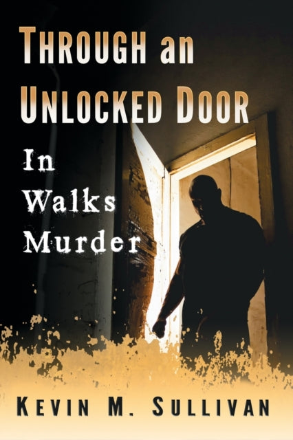 Book cover of: Through an Unlocked Door. By: Kevin M. Sullivan
