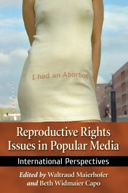 Book cover of: Reproductive Rights Issues in Popular Media. By: Waltraud Maierhofer