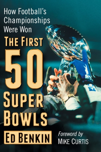 Book cover of: First 50 Super Bowls. By: Ed Benkin
