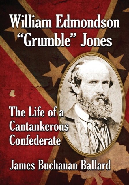 Book cover of: William Edmondson "Grumble" Jones. By: James Buchanan Ballard