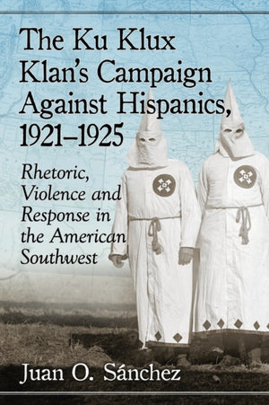 Ku Klux Klan's Campaign Against Hispanics, 1921-1925