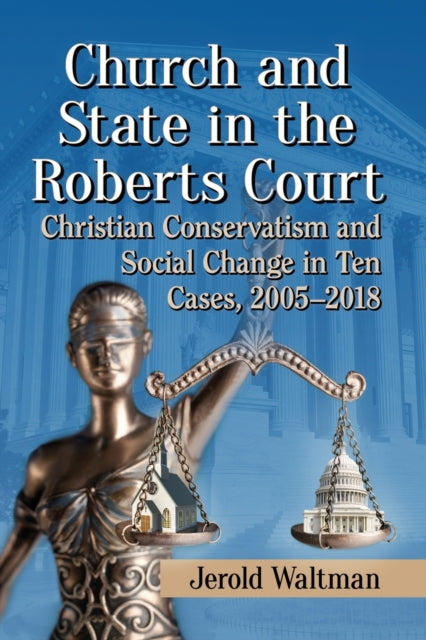 Book cover of: Church and State in the Roberts Court. By: Jerold Waltman