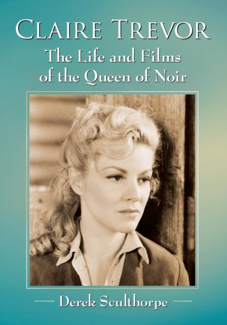 Book cover of: Claire Trevor. By: Derek Sculthorpe