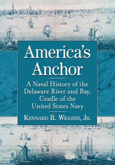 Book cover of: America's Anchor. By: Wiggins, Kennard R., Jr.