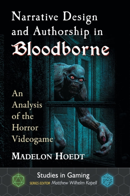 Book cover of: Narrative Design and Authorship in Bloodborne. By: Madelon Hoedt