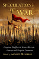 Book cover of: Speculations of War. By: Annette M. Magid