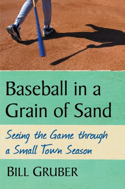 Book cover of: Baseball in a Grain of Sand. By: Bill Gruber