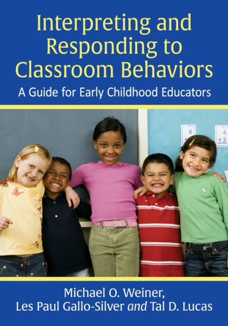 Book cover of: Interpreting and Responding to Classroom Behaviors. By: Michael O. Weiner