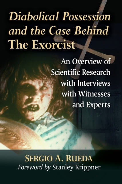 Book cover of: Diabolical Possession and the Case Behind The Exorcist. By: Sergio A. Rueda