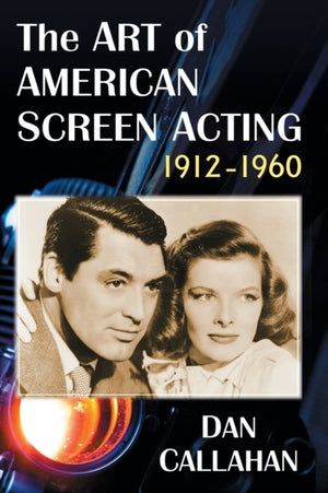 Art of American Screen Acting, 1912-1960