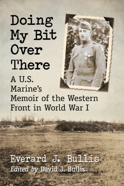 Book cover of: Doing My Bit Over There. By: Everard J. Bullis