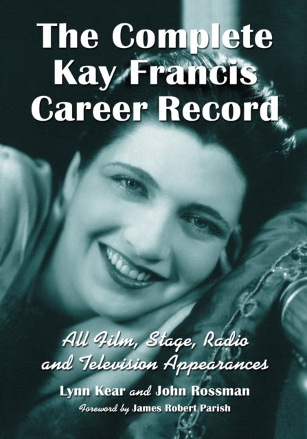 Book cover of: Complete Kay Francis Career Record. By: Lynn Kear