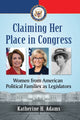 Book cover of: Claiming Her Place in Congress. By: Katherine H. Adams