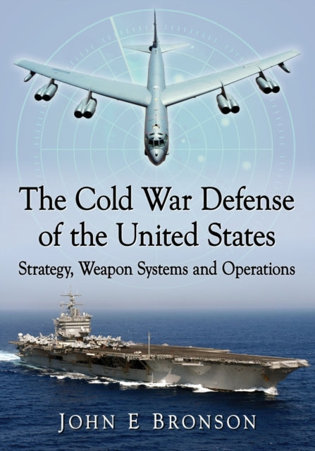 Book cover of: Cold War Defense of the United States. By: John E Bronson