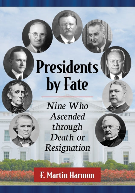 Book cover of: Presidents by Fate. By: F. Martin Harmon