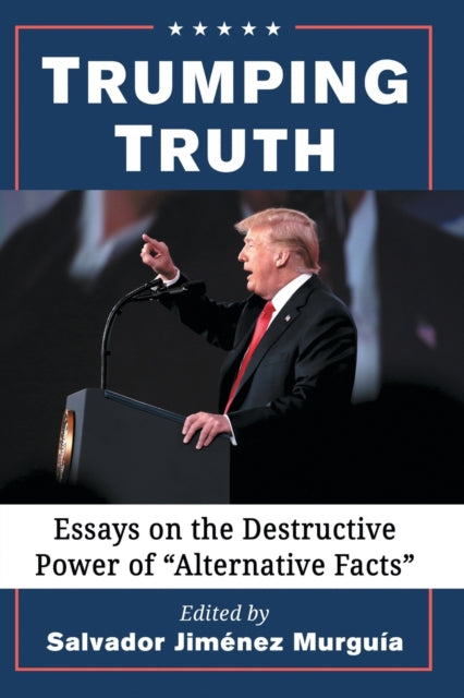 Book cover of: Trumping Truth. By: Salvador Jiménez Murguía