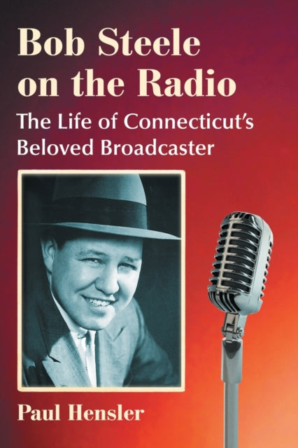 Book cover of: Bob Steele on the Radio. By: Paul Hensler