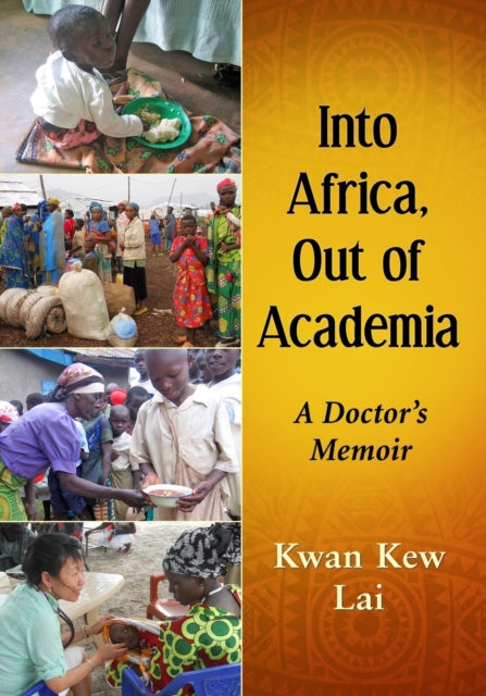 Book cover of: Into Africa, Out of Academia. By: Kwan Kew Lai