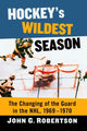 Book cover of: Hockey's Wildest Season. By: Robertson, John G.