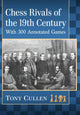 Book cover of: Chess Rivals of the 19th Century. By: Tony Cullen