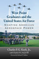 Book cover of: West Point Graduates and the United States Air Force. By: Kuyk, Charles F. G., Jr.