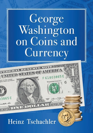 George Washington on Coins and Currency
