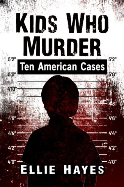 Book cover of: Kids Who Murder. By: Ellie Hayes