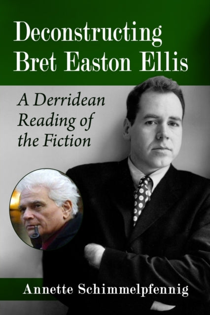 Book cover of: Deconstructing Bret Easton Ellis. By: Annette Schimmelpfennig