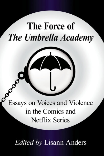 Book cover of: Force of The Umbrella Academy. By: Lisann Anders