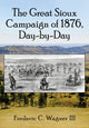 Book cover of: Great Sioux Campaign of 1876, Day-by-Day. By: Frederic C. Wagner