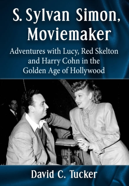 Book cover of: S. Sylvan Simon, Moviemaker. By: David C. Tucker
