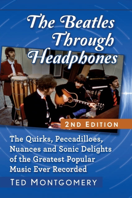 Book cover of: Beatles Through Headphones. By: Ted Montgomery