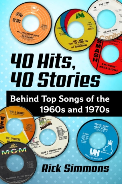 Book cover of: 40 Hits, 40 Stories. By: Rick Simmons