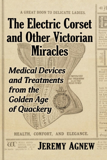 Book cover of: Electric Corset and Other Victorian Miracles. By: Jeremy Agnew