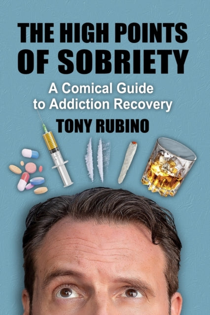Book cover of: High Points of Sobriety. By: Tony Rubino