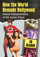Book cover of: How the World Remade Hollywood. By: Ed Glaser