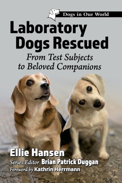 Book cover of: Laboratory Dogs Rescued. By: Ellie Hansen